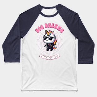 Big Dreams Bodyguard Unicorn | Dream Big! Baseball T-Shirt